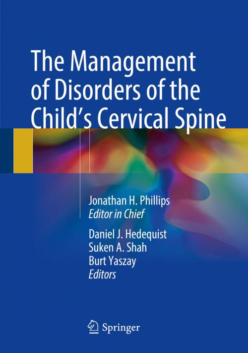 Cover of the book The Management of Disorders of the Child’s Cervical Spine by Jonathan H. Phillips, Springer US