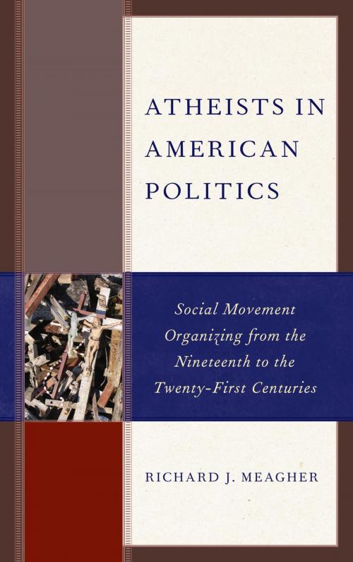 Cover of the book Atheists in American Politics by Richard J. Meagher, Lexington Books