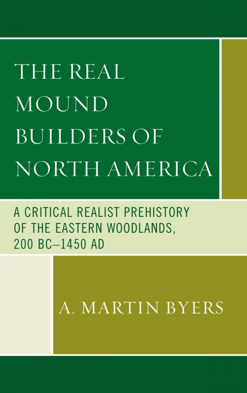 Cover of the book The Real Mound Builders of North America by A. Martin Byers, Lexington Books