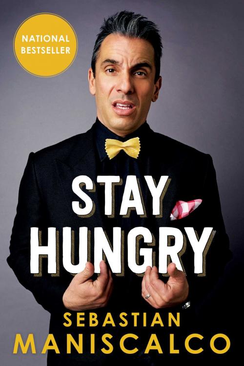 Cover of the book Stay Hungry by Sebastian Maniscalco, Gallery Books