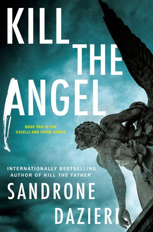 Cover of the book Kill the Angel by Sandrone Dazieri, Scribner