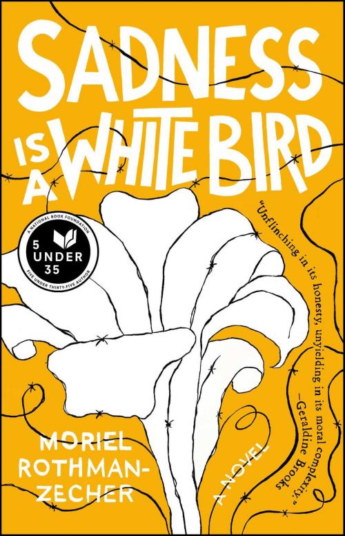Cover of the book Sadness Is a White Bird by Moriel Rothman-Zecher, Atria Books