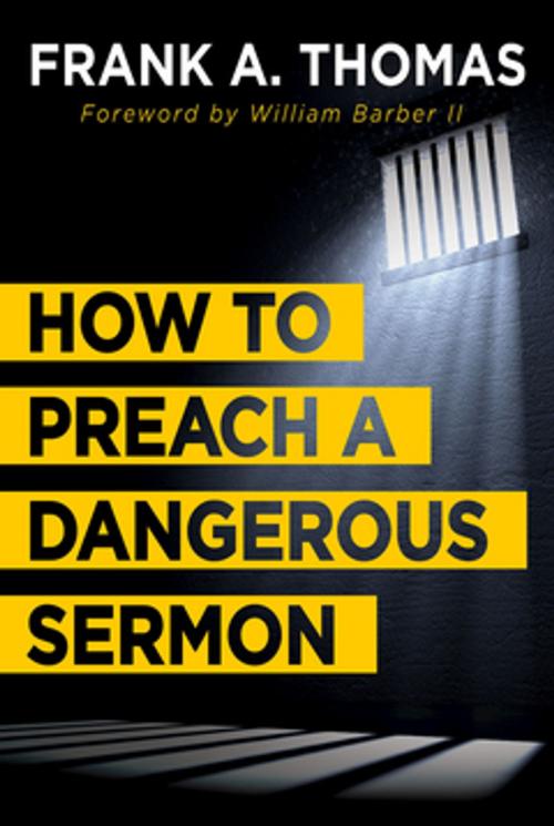 Cover of the book How to Preach a Dangerous Sermon by Frank A. Thomas, Abingdon Press