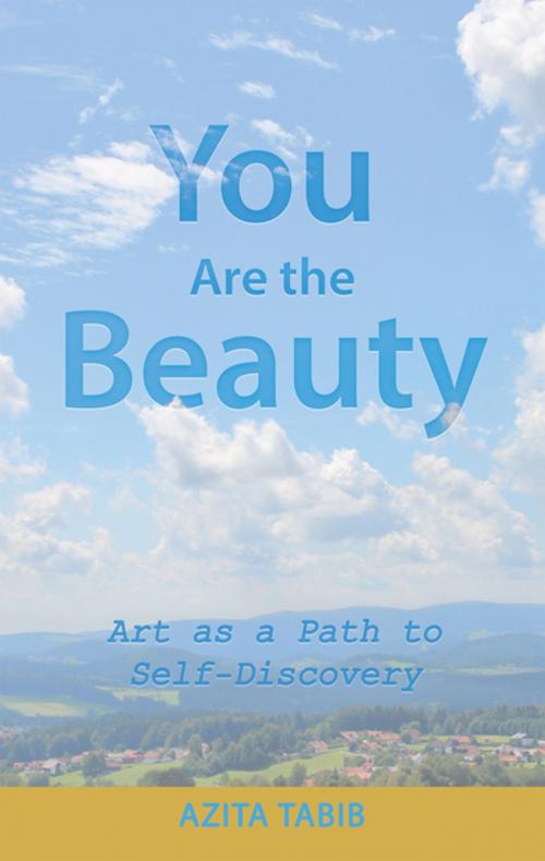 Cover of the book You Are the Beauty by Azita Tabib, Balboa Press