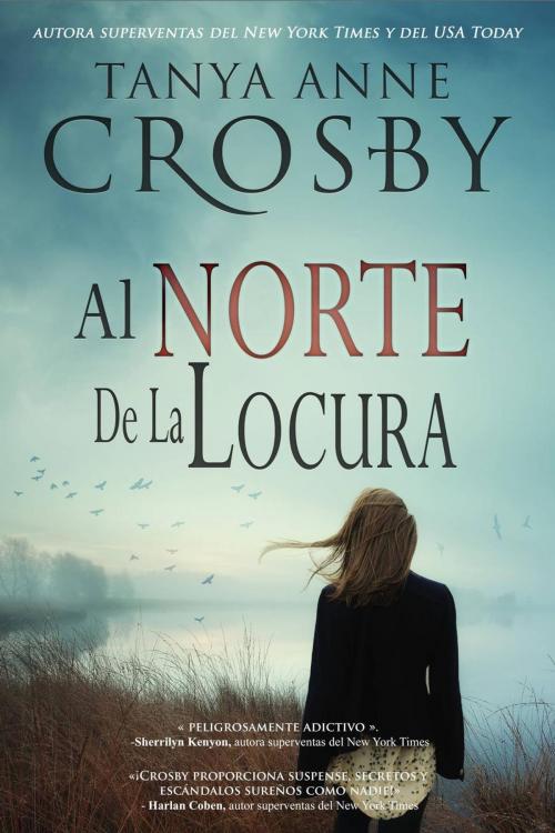 Cover of the book Al norte de la locura by Tanya Anne Crosby, Oliver-Heber Books