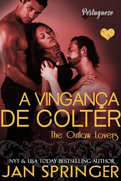 Cover of the book A Vingança de Colter by Jan Springer, Spunky Girl Publishing