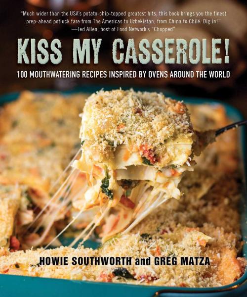 Cover of the book Kiss My Casserole! by Howie Southworth, Skyhorse