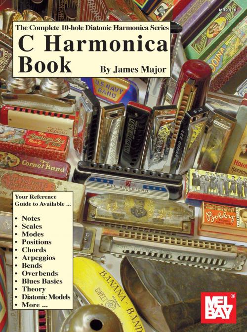 Cover of the book Complete 10-Hole Diatonic Harmonica Series: C Harmonica Book by James Major, Mel Bay Publications, Inc.