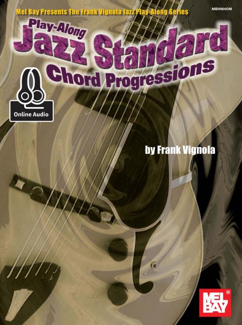 Cover of the book Play-Along Jazz Standard Chord Progressions by Frank Vignola, Mel Bay Publications, Inc.