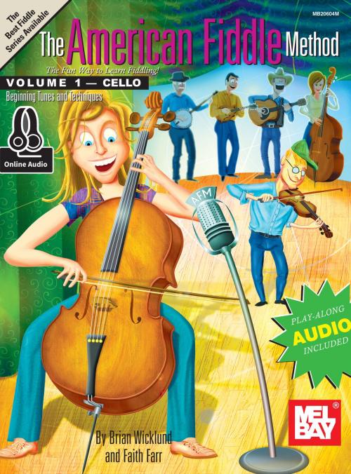 Cover of the book The American Fiddle Method, Volume 1 - Cello by Brian Wicklund, Faith Farr, Mel Bay Publications, Inc.