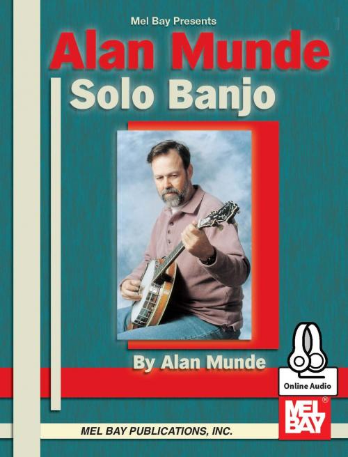 Cover of the book Alan Munde Solo Banjo by Alan Munde, Mel Bay Publications, Inc.