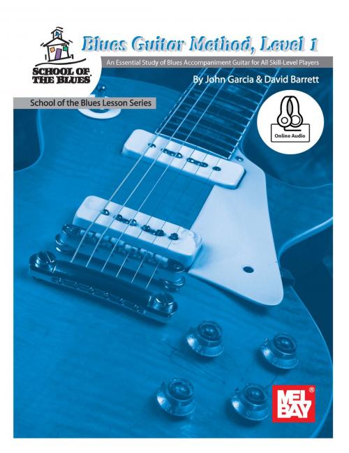 Cover of the book Blues Guitar Method, Level 1 by David Barrett, John Garcia, Mel Bay Publications, Inc.