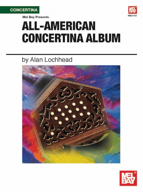 Cover of the book All-American Concertina Album by Alan Lochhead, Mel Bay Publications, Inc.