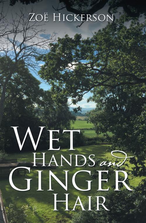 Cover of the book Wet Hands and Ginger Hair by Zoë Hickerson, Xlibris NZ