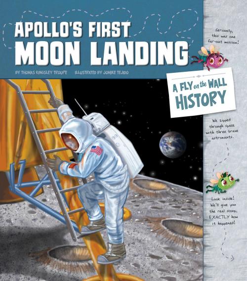 Cover of the book Apollo's First Moon Landing: A Fly on the Wall History by Thomas Kingsley Troupe, Capstone