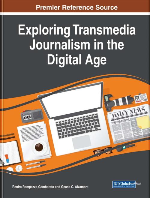 Cover of the book Exploring Transmedia Journalism in the Digital Age by , IGI Global