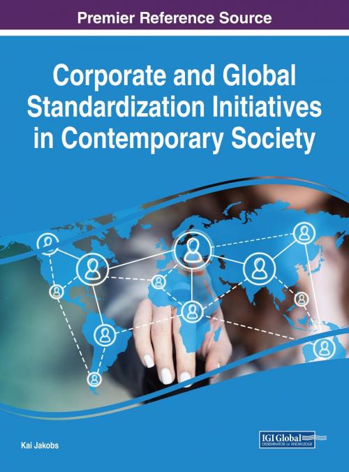 Cover of the book Corporate and Global Standardization Initiatives in Contemporary Society by , IGI Global