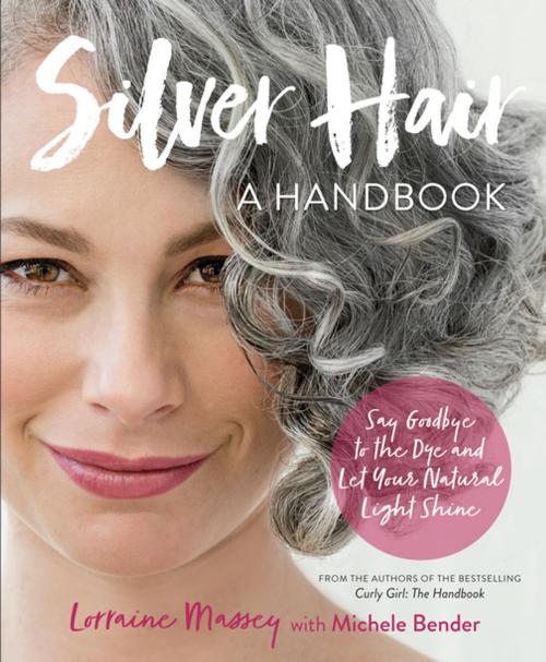 Cover of the book Silver Hair by Lorraine Massey, Michele Bender, Workman Publishing Company