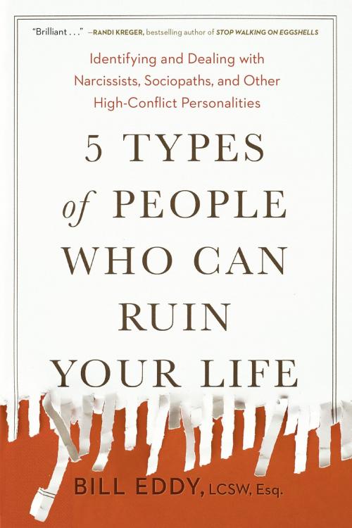 Cover of the book 5 Types of People Who Can Ruin Your Life by Bill Eddy, Penguin Publishing Group