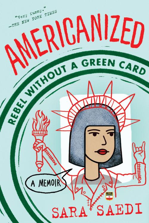 Cover of the book Americanized: Rebel Without a Green Card by Sara Saedi, Random House Children's Books