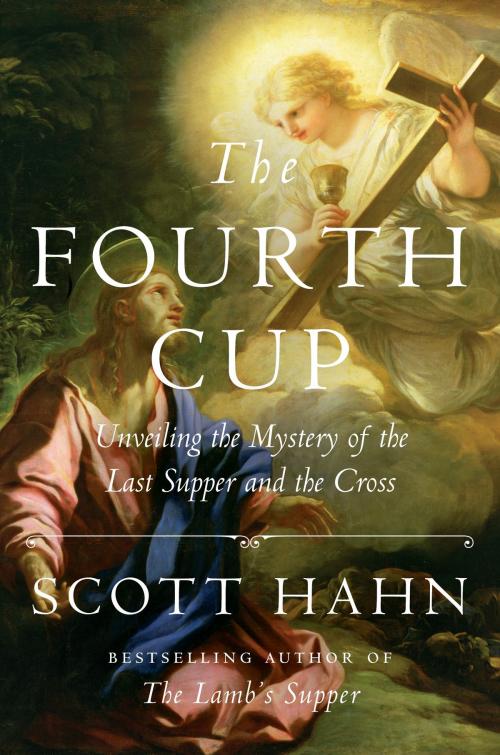 Cover of the book The Fourth Cup by Scott Hahn, The Crown Publishing Group