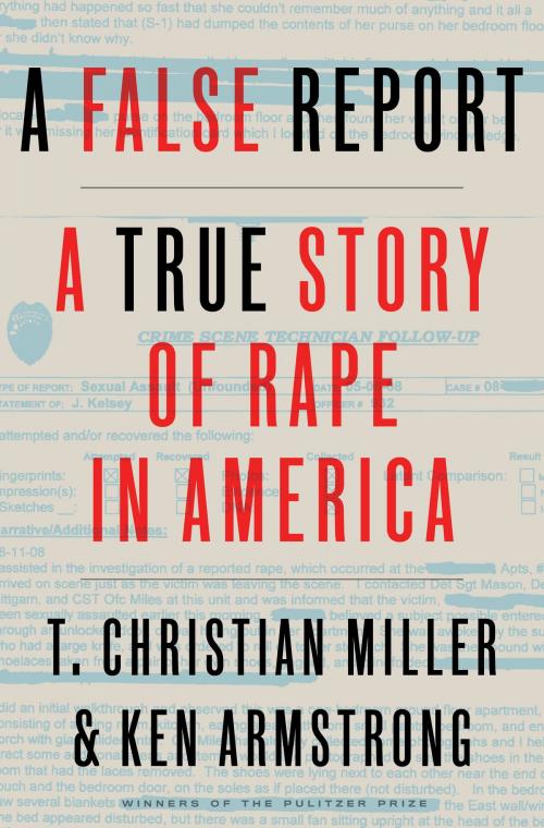 Cover of the book A False Report by T. Christian Miller, Ken Armstrong, Crown/Archetype