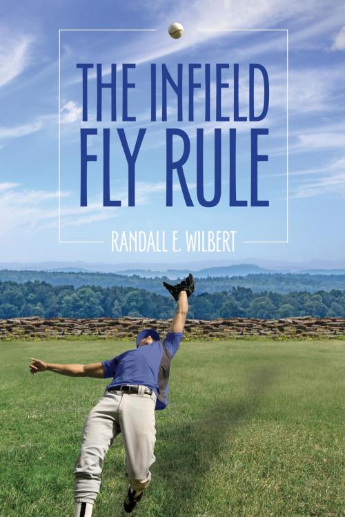 Cover of the book The Infield Fly Rule by Randall E. Wilbert, FriesenPress