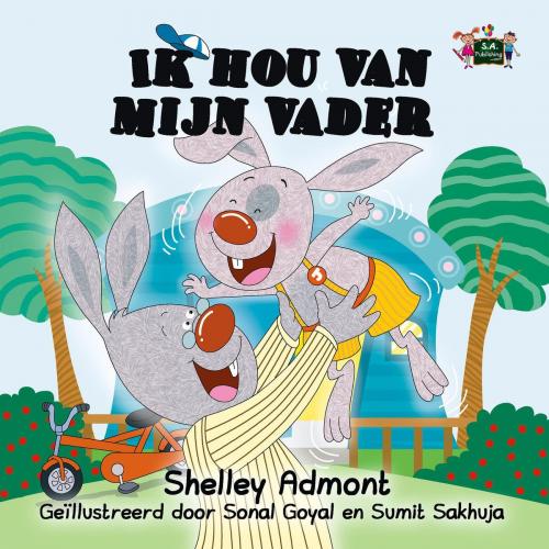Cover of the book Ik hou van mijn vader by Shelley Admont, S.A. Publishing, KidKiddos Books Ltd.