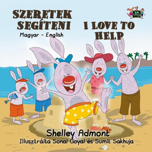 Cover of the book Szeretek segíteni I Love to Help (Bilingual Hungarian Kids Book) by Shelley Admont, KidKiddos Books Ltd.