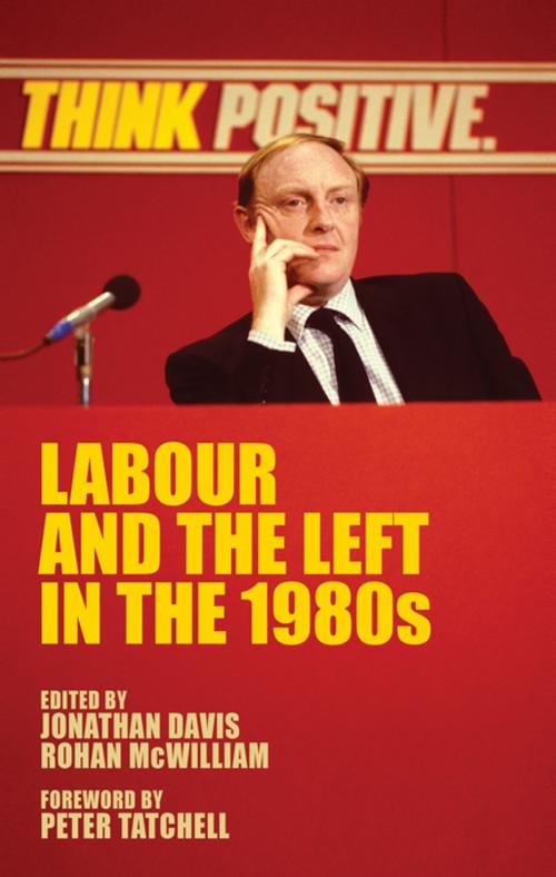 Cover of the book Labour and the left in the 1980s by , Manchester University Press
