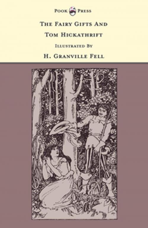 Cover of the book The Fairy Gifts and Tom Hickathrift - Illustrated by H. Granville Fell (The Banbury Cross Series) by , Read Books Ltd.