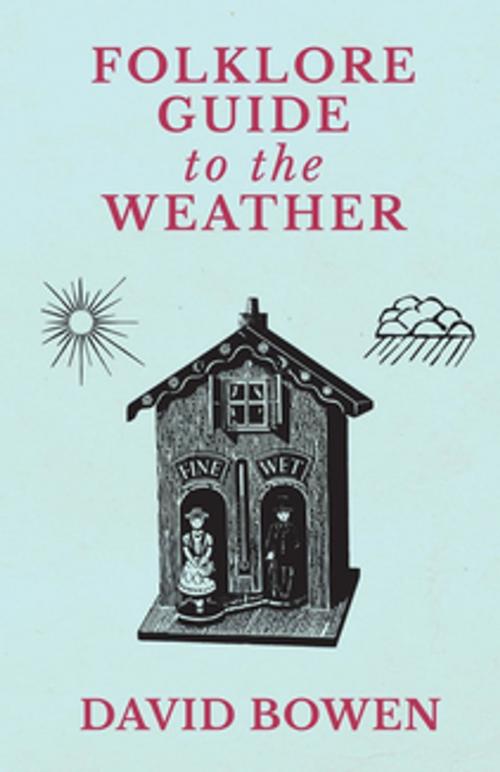 Cover of the book Folklore Guide to the Weather by David Bowen, Read Books Ltd.