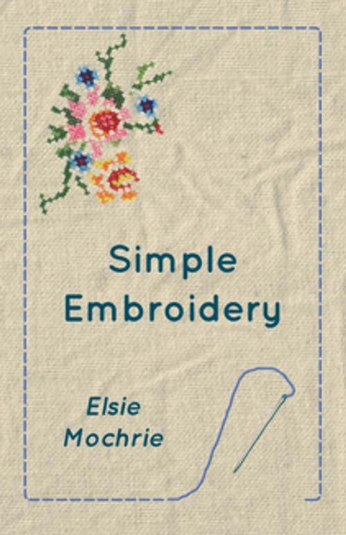 Cover of the book Simple Embroidery by Elsie Mochrie, Read Books Ltd.
