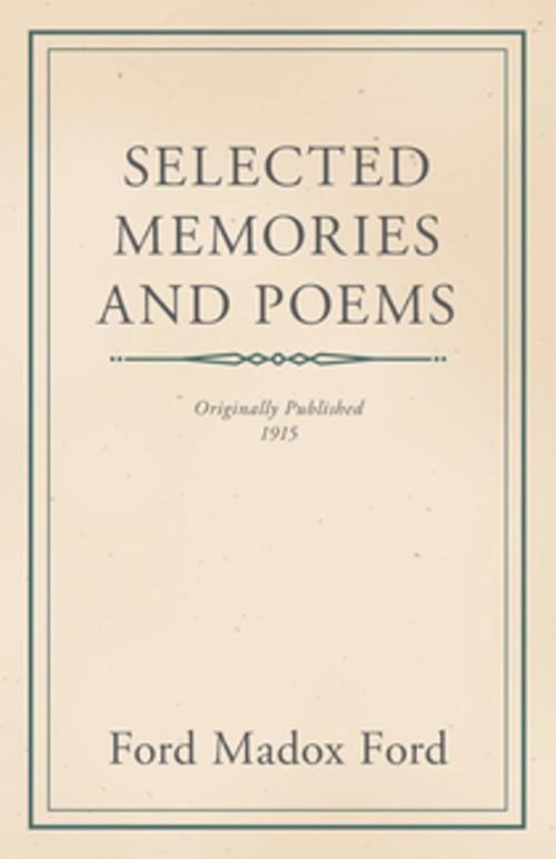 Cover of the book Selected Memories and Poems by Ford Madox Ford, Read Books Ltd.