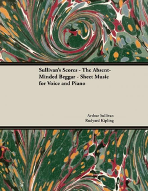 Cover of the book Sullivan's Scores - The Absent-Minded Beggar - Sheet Music for Voice and Piano by Arthur Sullivan, Rudyard Kipling, Read Books Ltd.