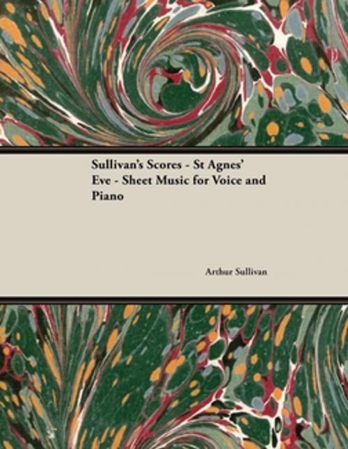 Cover of the book Sullivan's Scores - St Agnes' Eve - Sheet Music for Voice and Piano by Arthur Sullivan, Read Books Ltd.