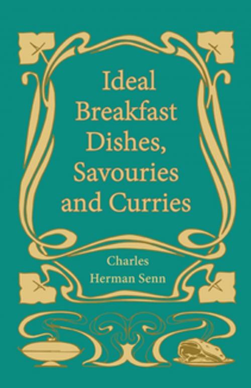 Cover of the book Ideal Breakfast Dishes, Savouries and Curries by Herman Senn Charles, Read Books Ltd.