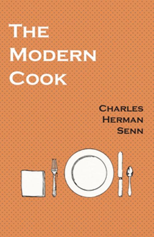 Cover of the book The Modern Cook by Herman Senn Charles, Read Books Ltd.