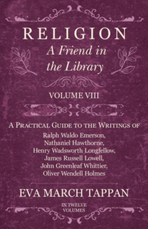 Cover of the book Religion - A Friend in the Library - Volume VIII by Eva March Tappan, Read Books Ltd.
