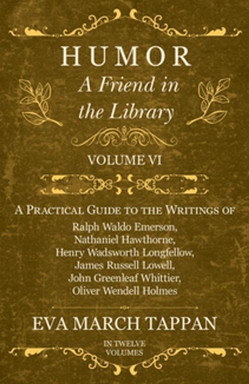 Cover of the book Humor - A Friend in the Library - Volume VI by Eva March Tappan, Read Books Ltd.