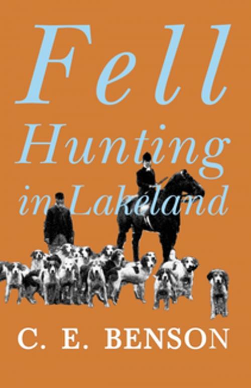 Cover of the book Fell Hunting in Lakeland by C. E. Benson, Read Books Ltd.