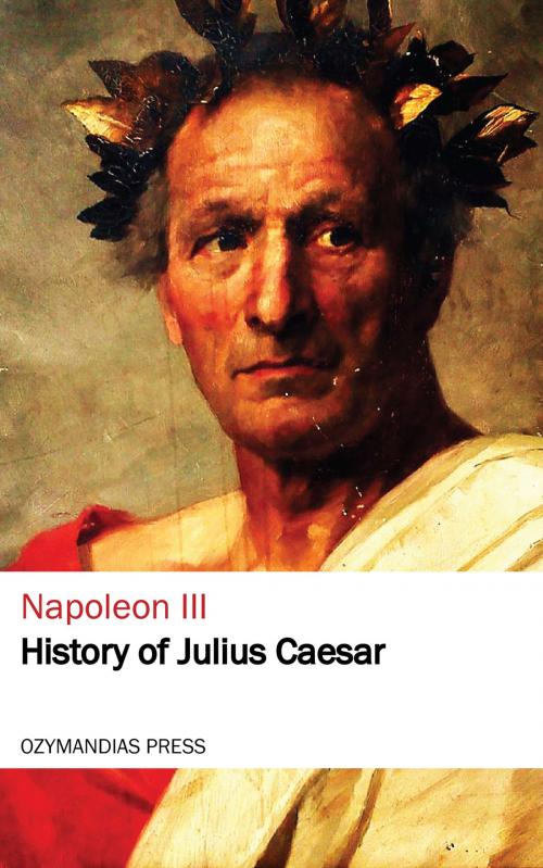 Cover of the book History of Julius Caesar by Napoleon Iii, Ozymandias Press