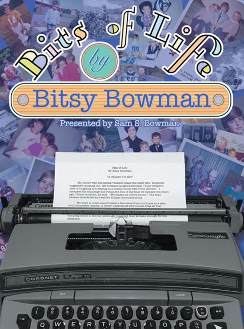 Cover of the book Bits of Life by Bitsy Bowman, iUniverse