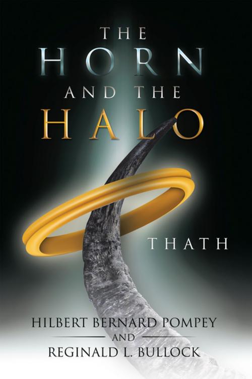 Cover of the book The Horn and the Halo by Hilbert Bernard Pompey, Reginald L. Bullock, iUniverse