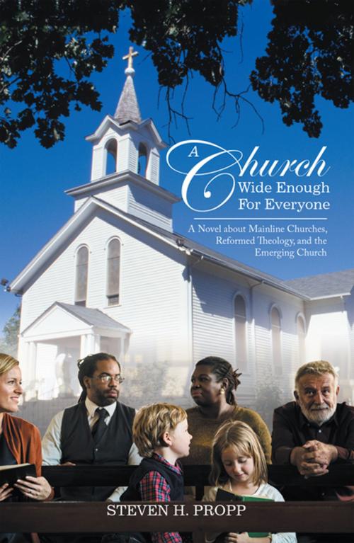 Cover of the book A Church Wide Enough for Everyone by Steven H. Propp, iUniverse