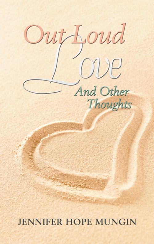 Cover of the book Out Loud Love by Jennifer Hope Mungin, iUniverse