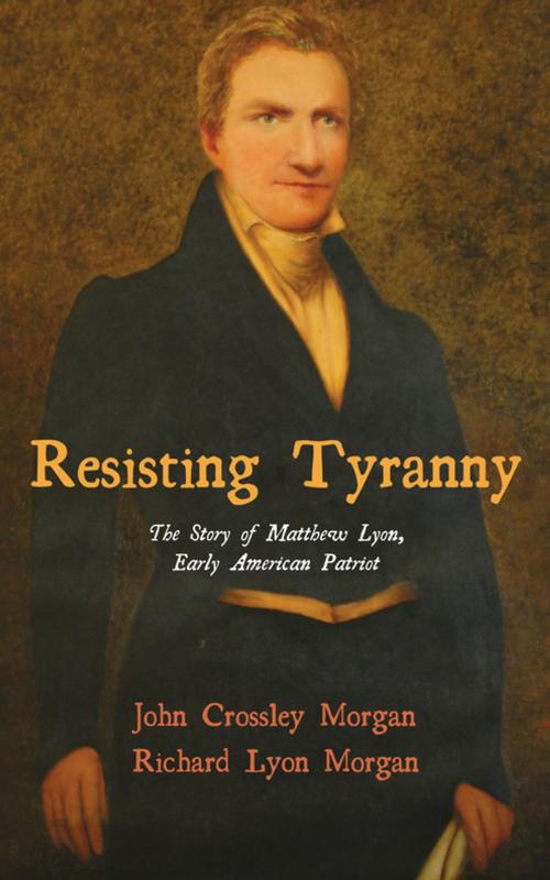 Cover of the book Resisting Tyranny by John C. Morgan, Richard Lyon Morgan, Wipf and Stock Publishers