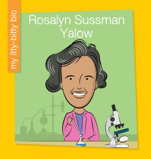 Cover of the book Rosalyn Sussman Yalow by Virginia Loh-Hagan, Cherry Lake Publishing