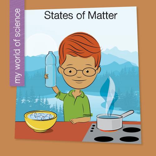 Cover of the book States of Matter by Samantha Bell, Cherry Lake Publishing