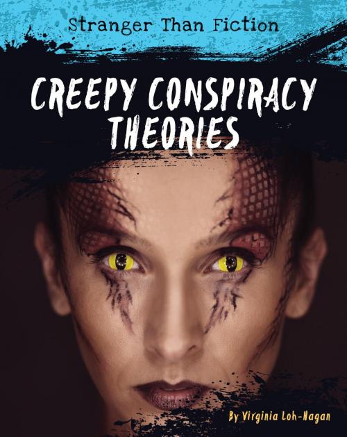 Cover of the book Creepy Conspiracy Theories by Virginia Loh-Hagan, 45th Parallel Press